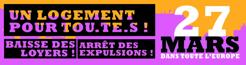 [Vidéo] Appel : Mobilisation pour le droit au logement, l’arrêt des expulsions et contre le logement cher en France et en Europe le 27 mars !