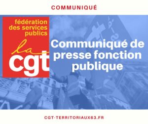 Communiqué de presse CGT Fonction publique – Une mobilisation réussie qui doit se prolonger pour imposer des négociations